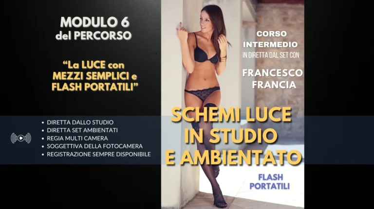 Corso sulla gestione della luce in diretta con Francesco Francia - La luce con mezzi semplici corso intermedio: flash portatili e schemi luce in studio e ambientato